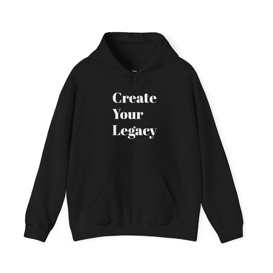 Create Your Legacy Hoodie — Motivational Pullover for Goal-Getters